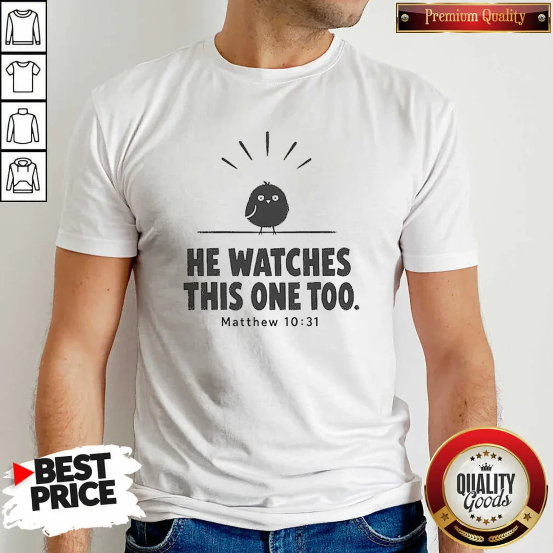 good-bible-verse-sparrow-matthew-10-31-he-watches-this-one-too-christian-faith-shirt-optimized Good Bible Verse Sparrow Matthew 10 31 He Watches This One Too Christian Faith shirt optimized in black, featuring scripture and sparrow design