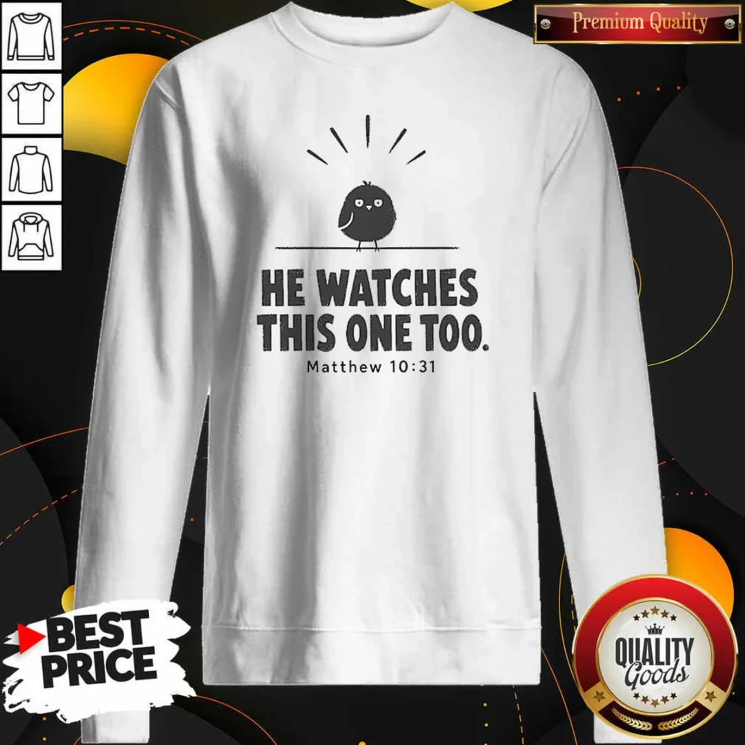 good-bible-verse-sparrow-matthew-10-31-he-watches-this-one-too-christian-faith-sweatshirt-sweatshirt-optimized Good Bible Verse Sparrow Matthew 10 31 He Watches This One Too Christian Faith Sweatshirt