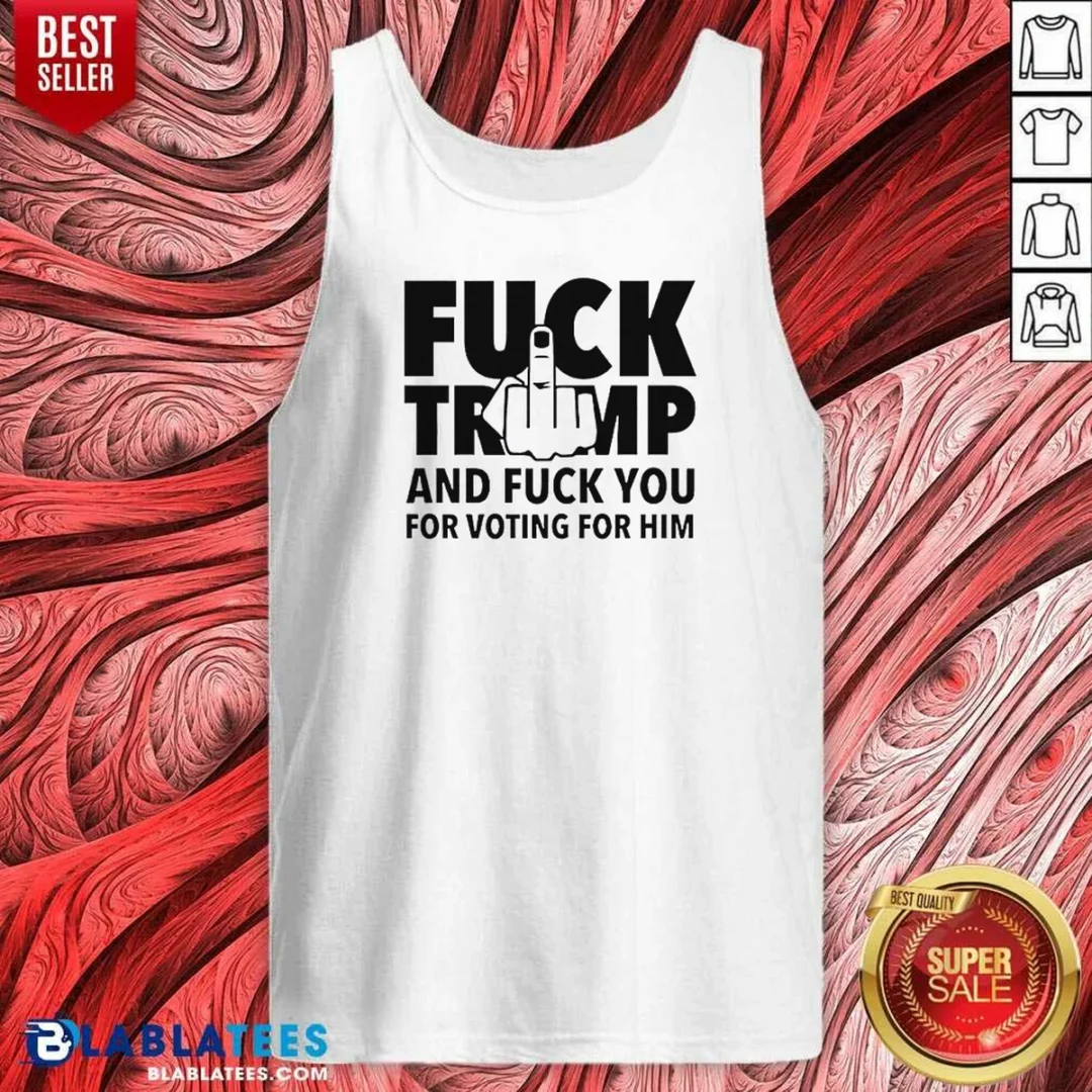 good-f-president-us-and-f-you-for-voting-for-him-tank-top-tank-top-optimized Good F President US And F You For Voting For Him Tank Top