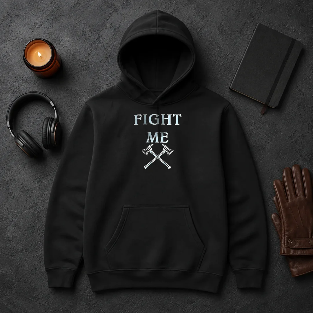 Good Fight Me Firefighter Axe Axes Fire Department Hoodie Good Fight Me Firefighter Axe Axes Fire Department Hoodie