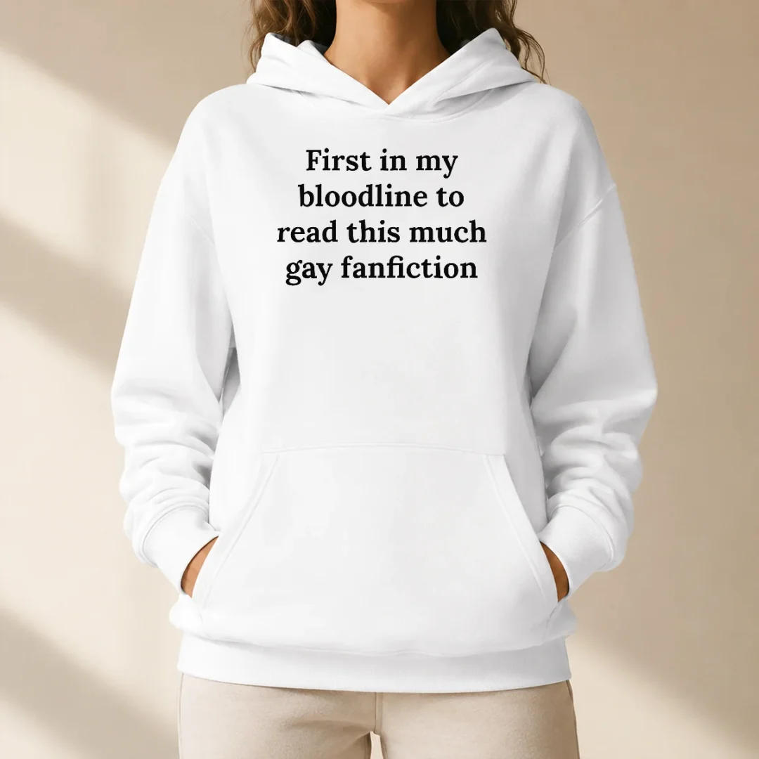 good-first-in-my-bloodline-to-read-this-much-gay-fanfiction-hoodie Good First In My Bloodline To Read This Much Gay Fanfiction Shirt - Image 5