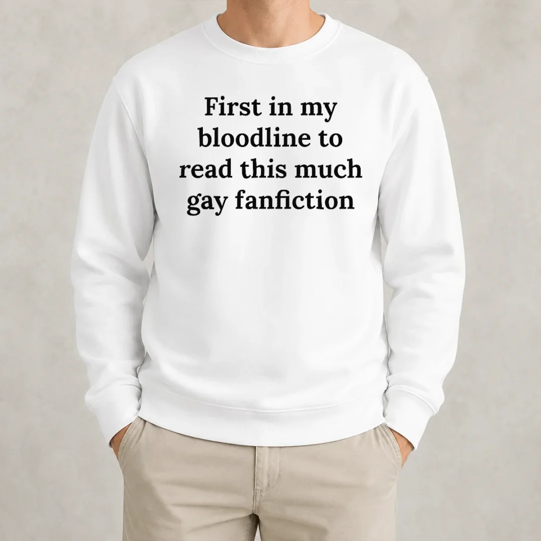 good-first-in-my-bloodline-to-read-this-much-gay-fanfiction-sweater Good First In My Bloodline To Read This Much Gay Fanfiction Shirt - Image 6