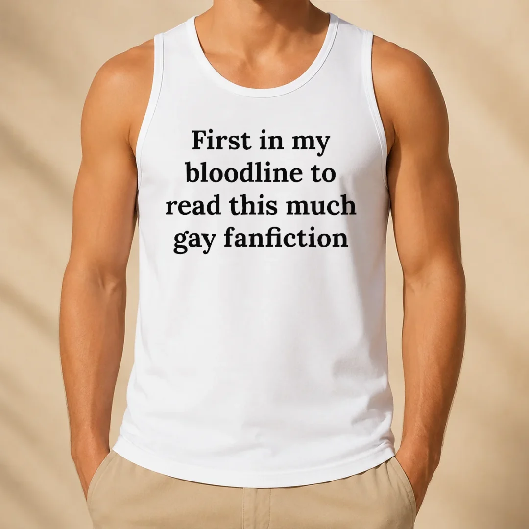 good-first-in-my-bloodline-to-read-this-much-gay-fanfiction-tank-top Good First In My Bloodline To Read This Much Gay Fanfiction Tank Top