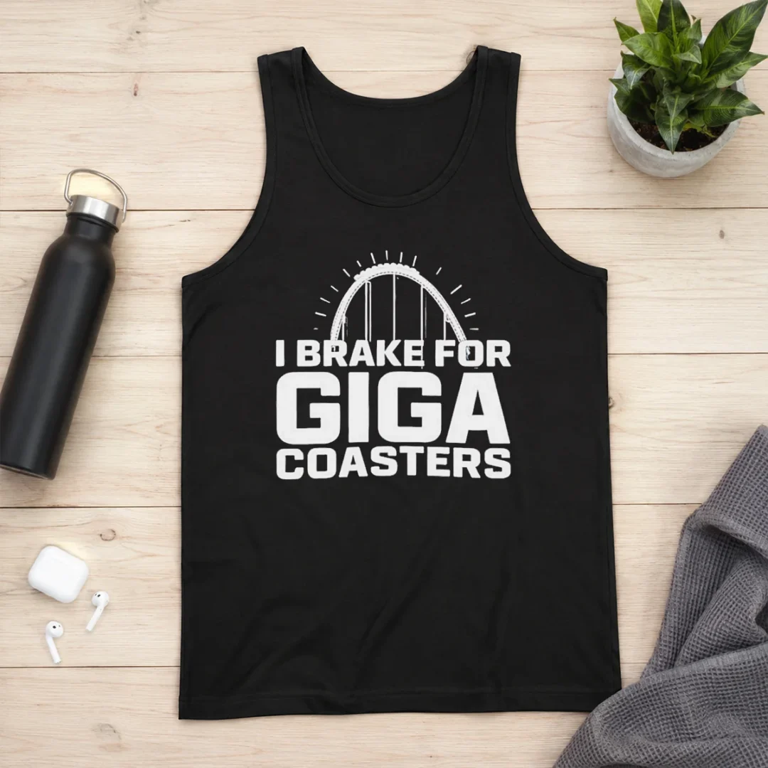good-giga-coaster-amusement-park-ride-i-brake-for-giga-coasters-roller-coaster-tank-top Good Giga Coaster Amusement Park Ride I Brake For Giga Coasters Roller Coaster Tank Top