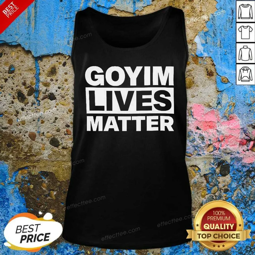 good-goyim-lives-matter-slogan-text-design-tank-top-tank-top-optimized Good Goyim Lives Matter Slogan Text Design Tank Top