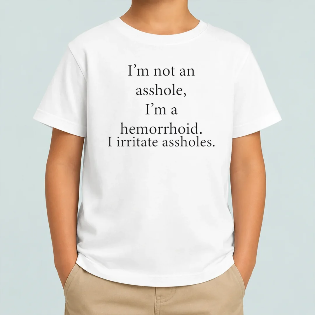 good-hot-i-m-not-an-asshole-i-m-a-hemorrhoid-i-irritate-assholes-kids-t-shirt-2 Good Hot I'M Not An Asshole I'M A Hemorrhoid I Irritate Assholes Kids T-Shirt
