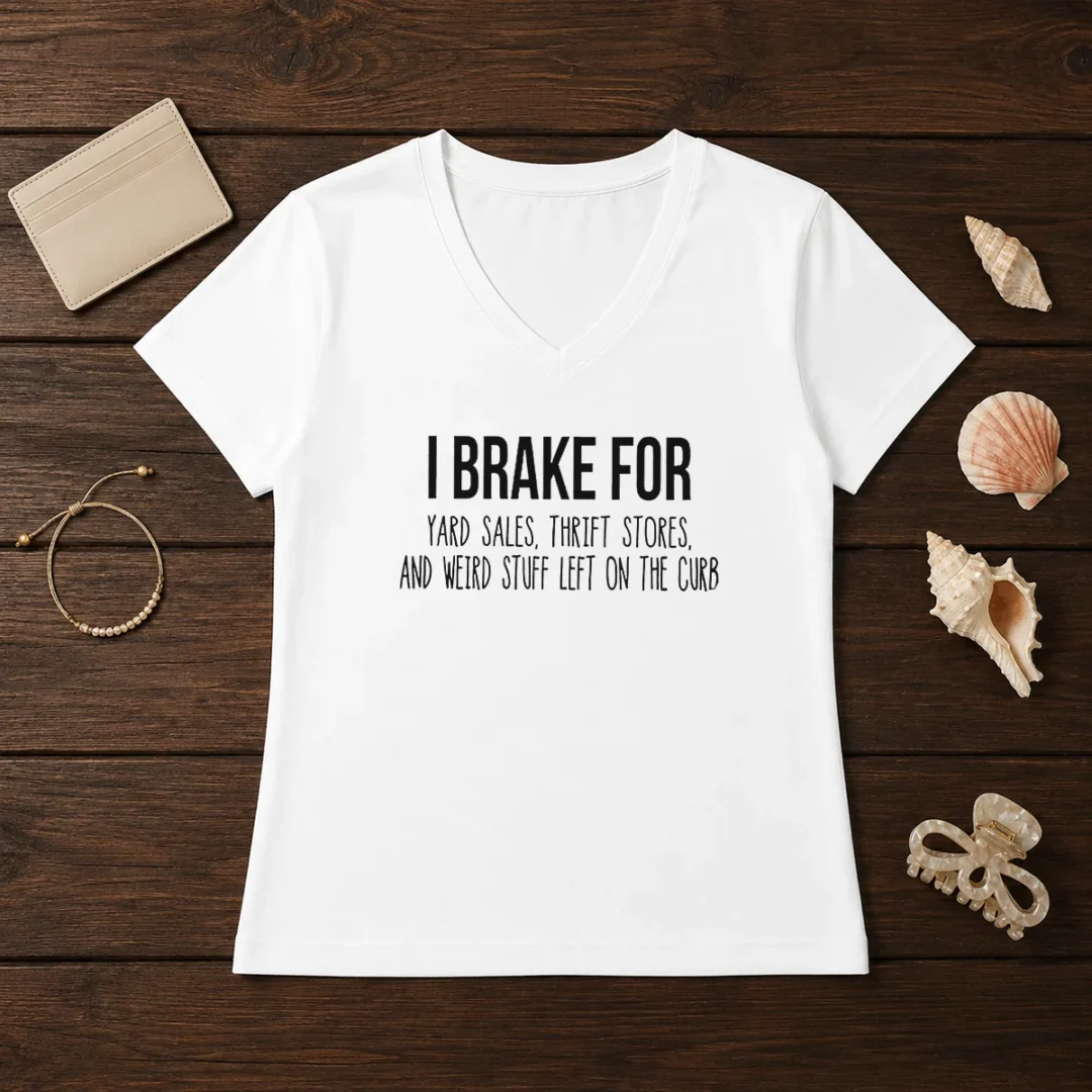 good-i-brake-for-yard-sales-thrift-stores-and-weird-stuff-left-on-the-curb-v-neck-shirt Good I Brake For Yard Sales Thrift Stores And Weird Stuff Left On The Curb V-Neck Shirt