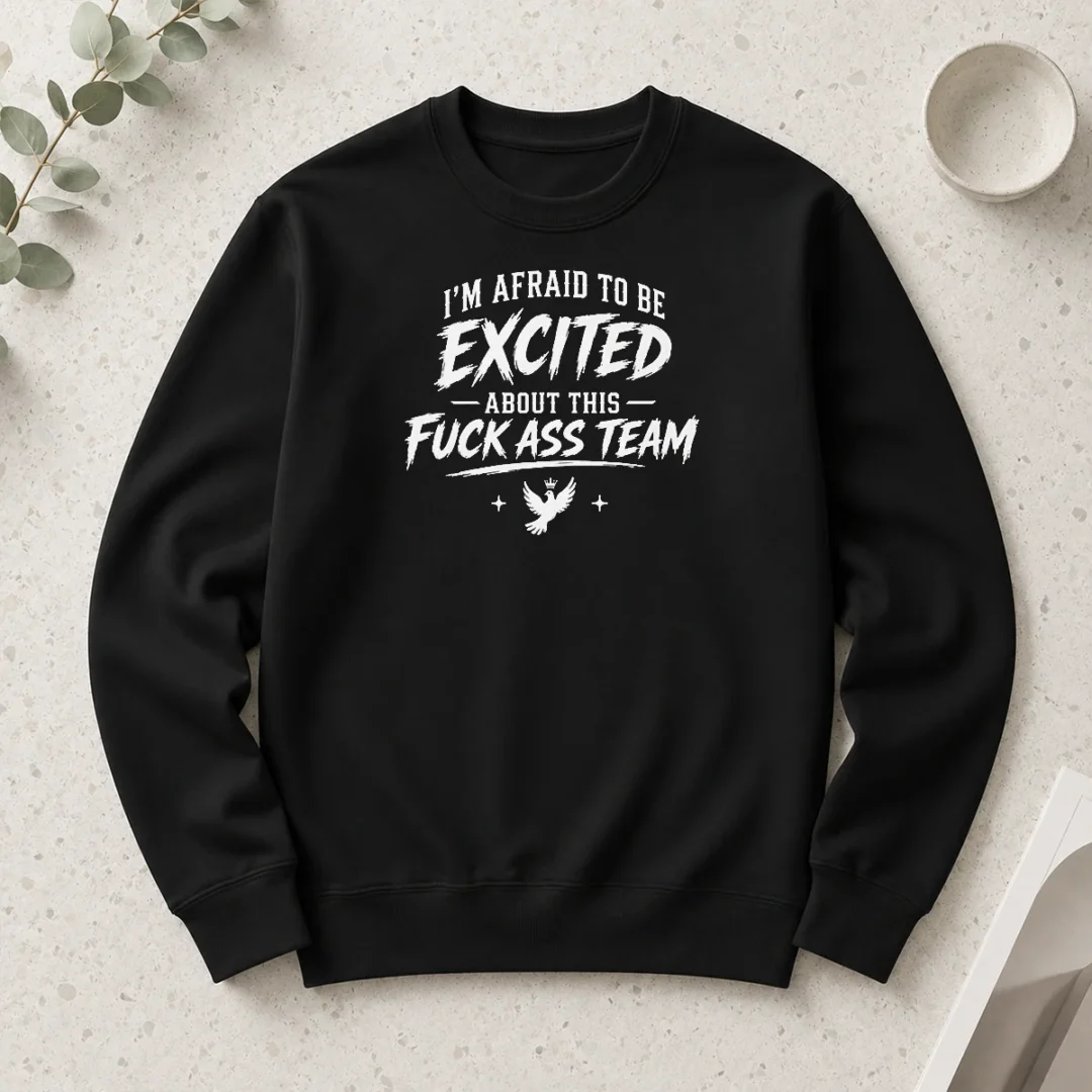 good-i-m-afraid-to-be-excited-about-this-fuck-ass-team-dove-long-sleeve-shirt Good I'M Afraid To Be Excited About This Fuck Ass Team Dove Long Sleeve Shirt