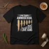 Good I'M Ammosexual I Love Guns Bullet Caliber Chart