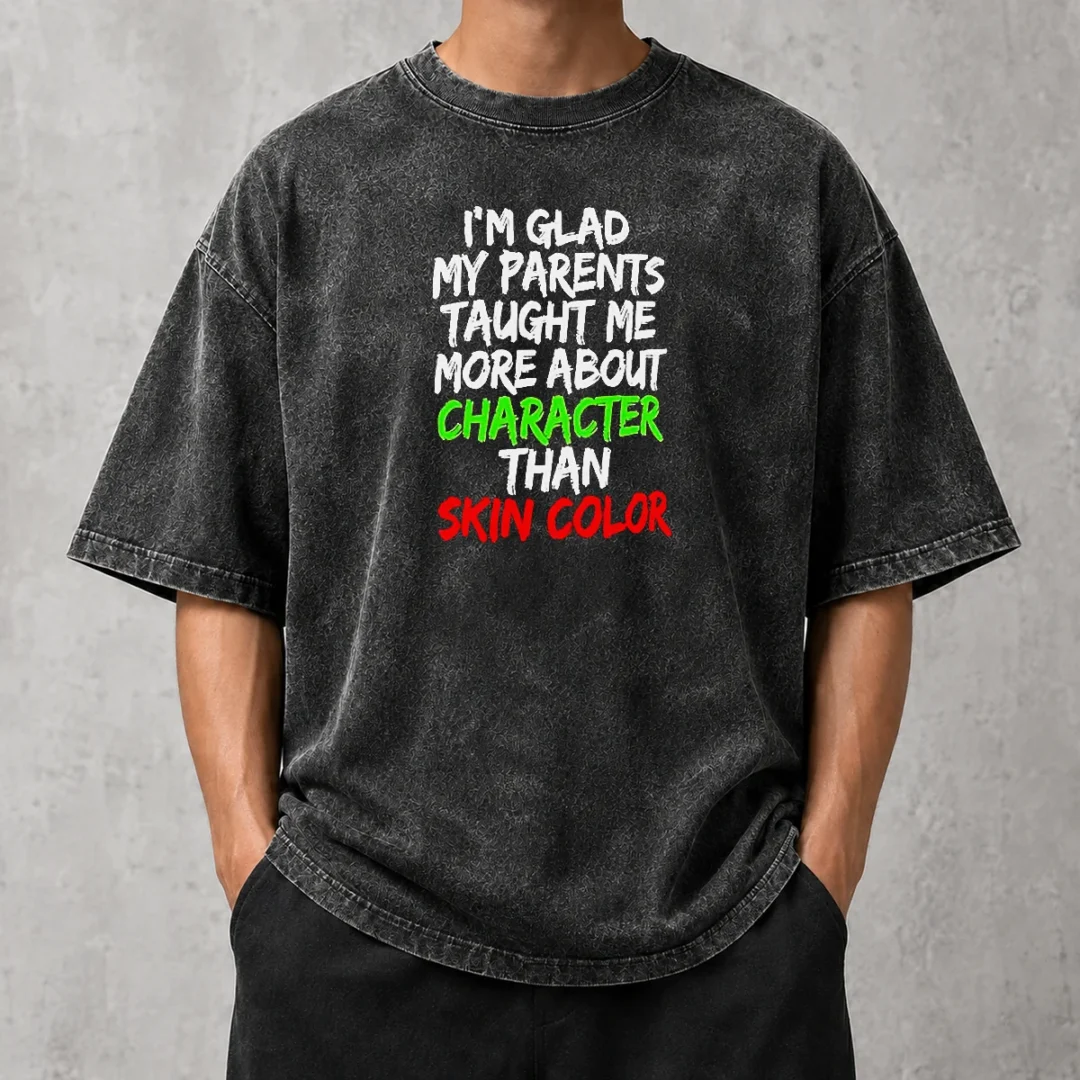 good-i-m-glad-my-parents-taught-me-more-about-character-than-skin-color-washed-t-shirt Good I'M Glad My Parents Taught Me More About Character Than Skin Color Washed T-Shirt
