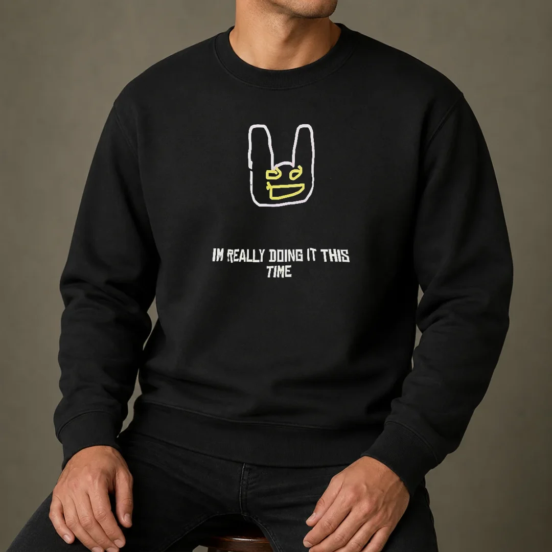 good-i-m-really-doing-it-this-time-sweater Good I'M Really Doing It This Time Sweater