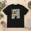 Good I Survived The Summer Of 76 1976 Vintage t shirt in classic white crew neck style