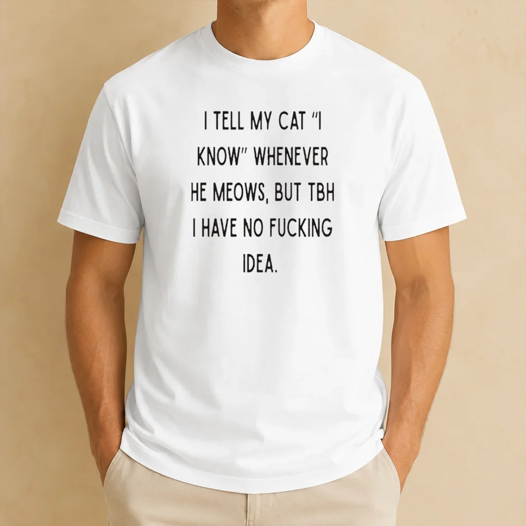 good-i-tell-my-cat-i-know-whenever-he-meows-t-shirt Good I Tell My Cat I Know Whenever He Meows