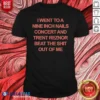 Good I Went To A Nine Inch Nails Concert And Trent Reznor Beat The Shit Out Of Me