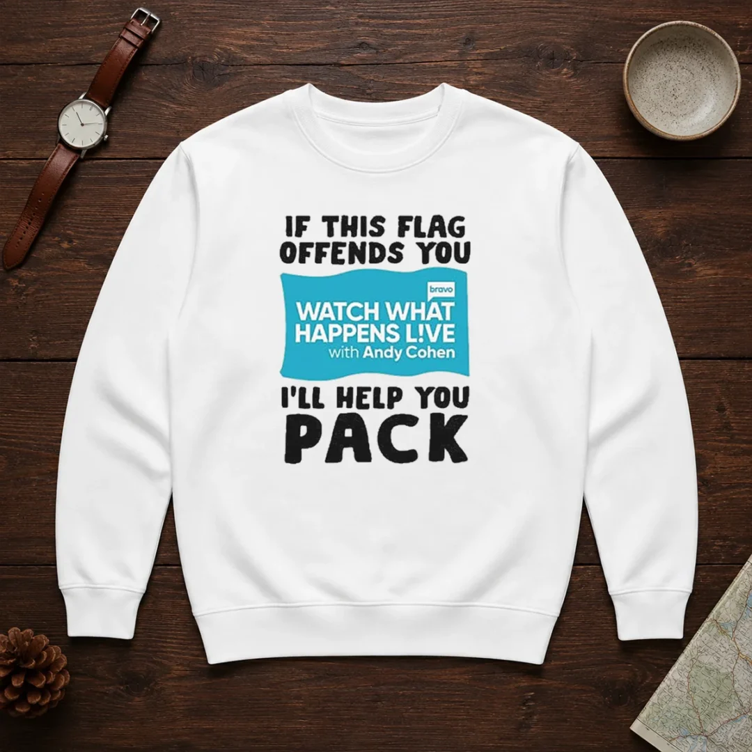 good-if-this-flag-offends-you-watch-what-happens-live-with-andy-cohen-i-will-help-you-sweater Good If This Flag Offends You Watch What Happens Live With Andy Cohen I Will Help You Sweater