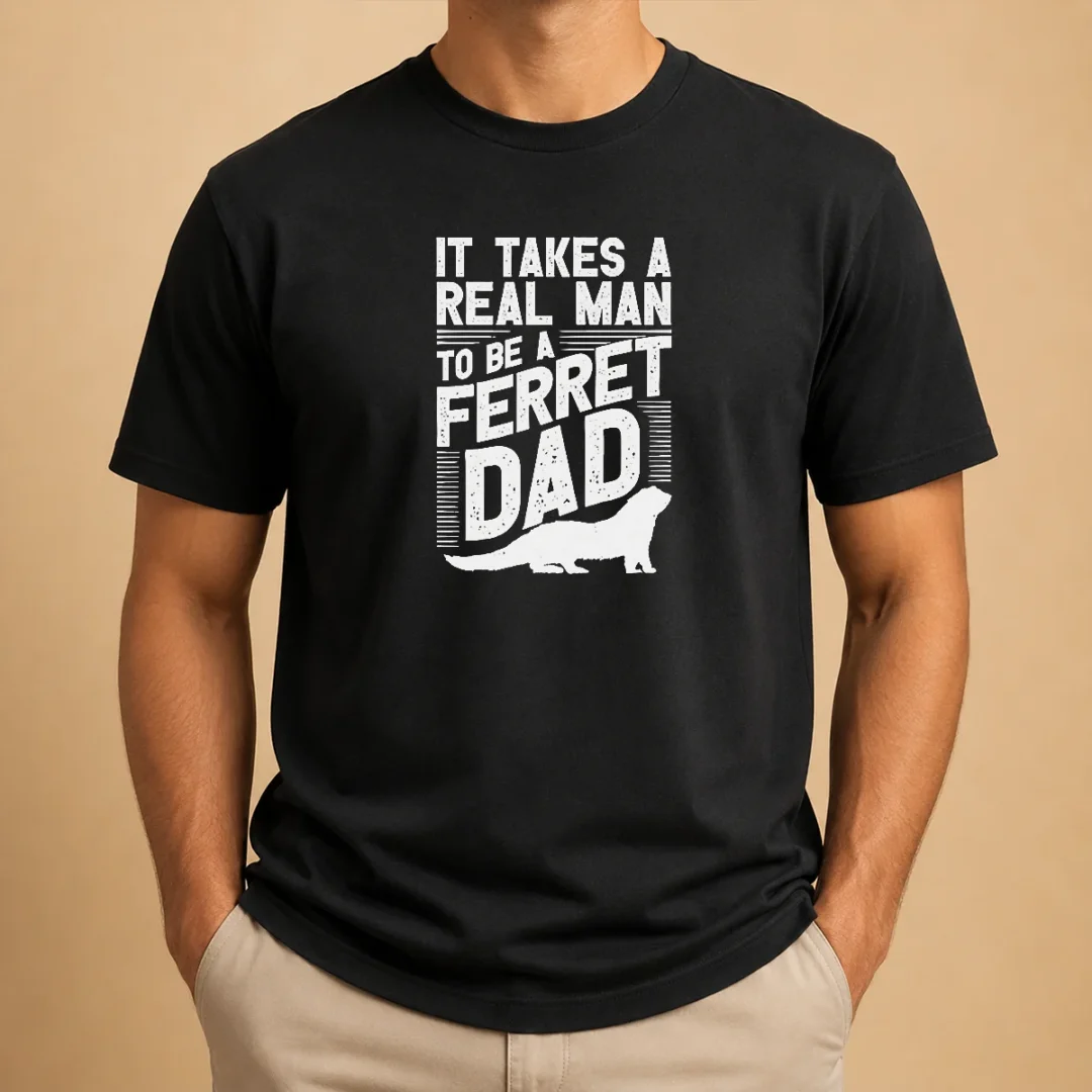 good-it-takes-a-real-man-to-be-a-ferret-dad-pet-owner-t-shirt-1 Good It Takes A Real Man To Be A Ferret Dad Pet Owner