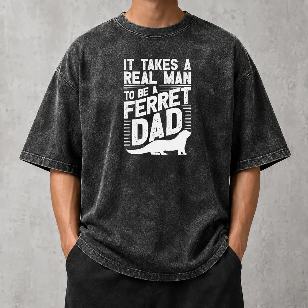 good-it-takes-a-real-man-to-be-a-ferret-dad-pet-owner-washed-t-shirt Good It Takes A Real Man To Be A Ferret Dad Pet Owner Washed T-Shirt