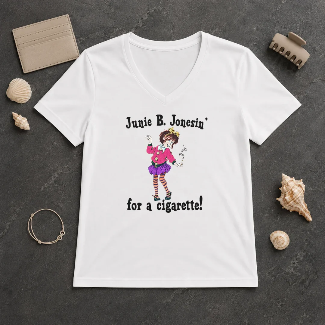 Good Junie B. Jonesin' For A Cigarette V Neck Shirt Good Junie B. Jonesin' For A Cigarette V Neck Shirt in charcoal grey, soft fabric with short sleeves