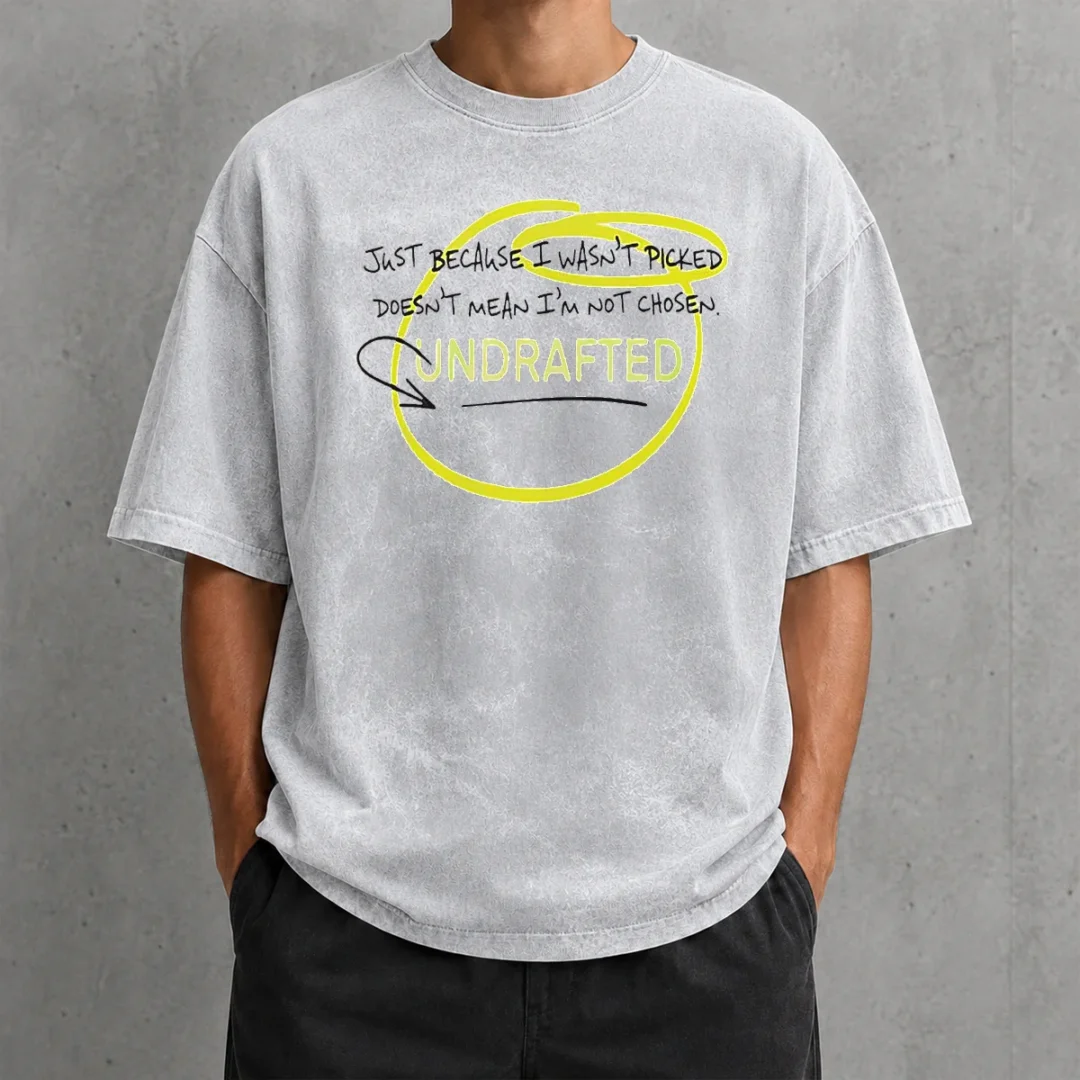 good-just-because-i-wasn-t-picked-doesnt-mean-i-m-not-chosen-undrafted-washed-t-shirt Good Just Because I Wasn'T Picked Doesnt Mean I'M Not Chosen Undrafted Washed T-Shirt