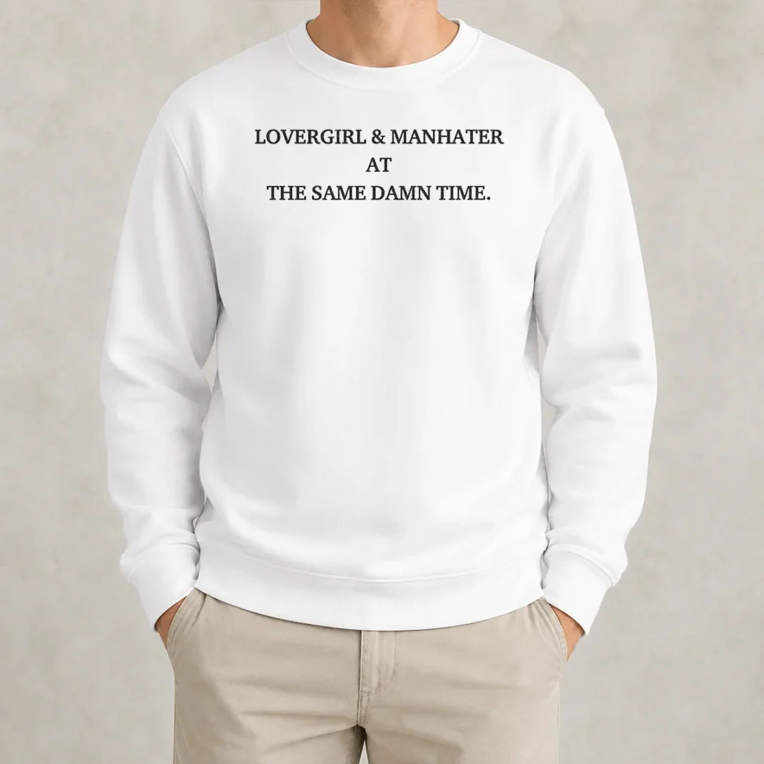 good-lovergirl-and-manhater-at-the-same-damn-time-sweater Good Lovergirl And Manhater At The Same Damn Time Sweater