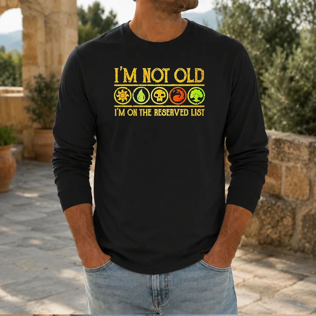 good-magic-the-gathering-i-m-not-old-i-m-on-the-reserved-list-long-sleeve-shirt Good Magic The Gathering I'M Not Old I'M On The Reserved List Long Sleeve Shirt