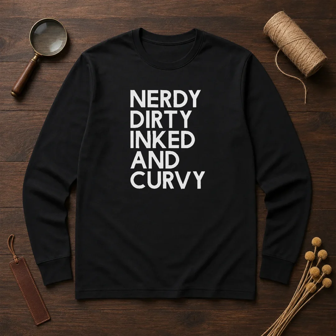 good-nerdy-dirty-inked-and-curvy-long-sleeve-shirt Good Nerdy Dirty Inked And Curvy Long Sleeve Shirt