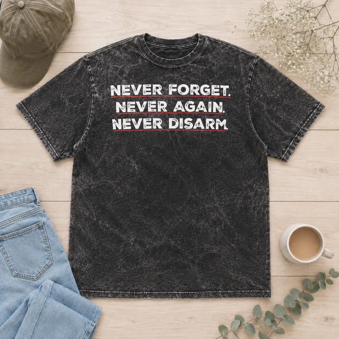 good-never-forget-never-again-never-disarm-washed-t-shirt Good Never Forget Never Again Never Disarm washed t shirt in faded black with bold white text print