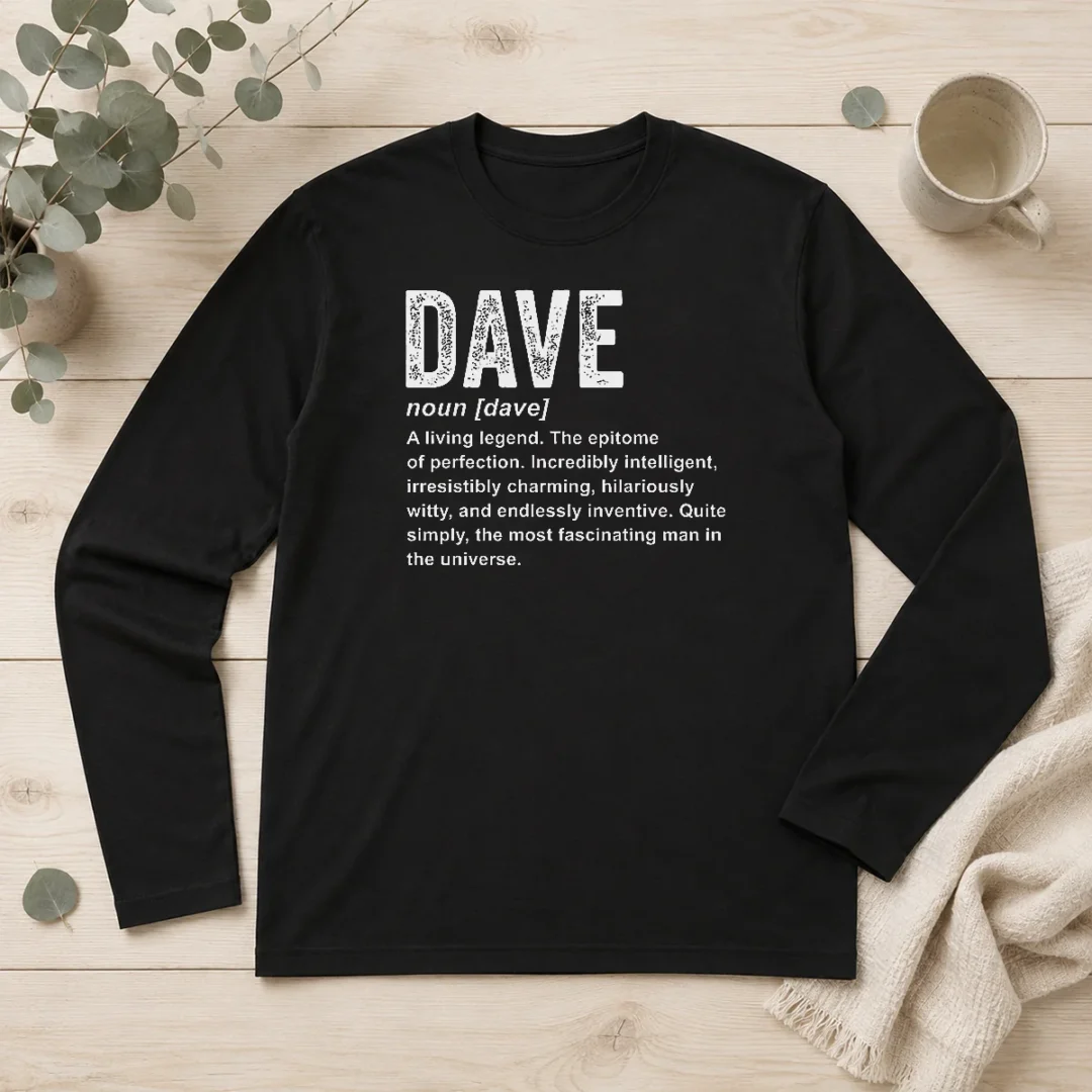 good-nice-personalized-definition-funny-dave-long-sleeve-shirt Good Nice Personalized Definition Funny Dave Long Sleeve Shirt in white, featuring custom text design on front