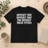 Good Odyssey This Odyssey That You Odyssey These Titties t shirt in classic fit with bold text design