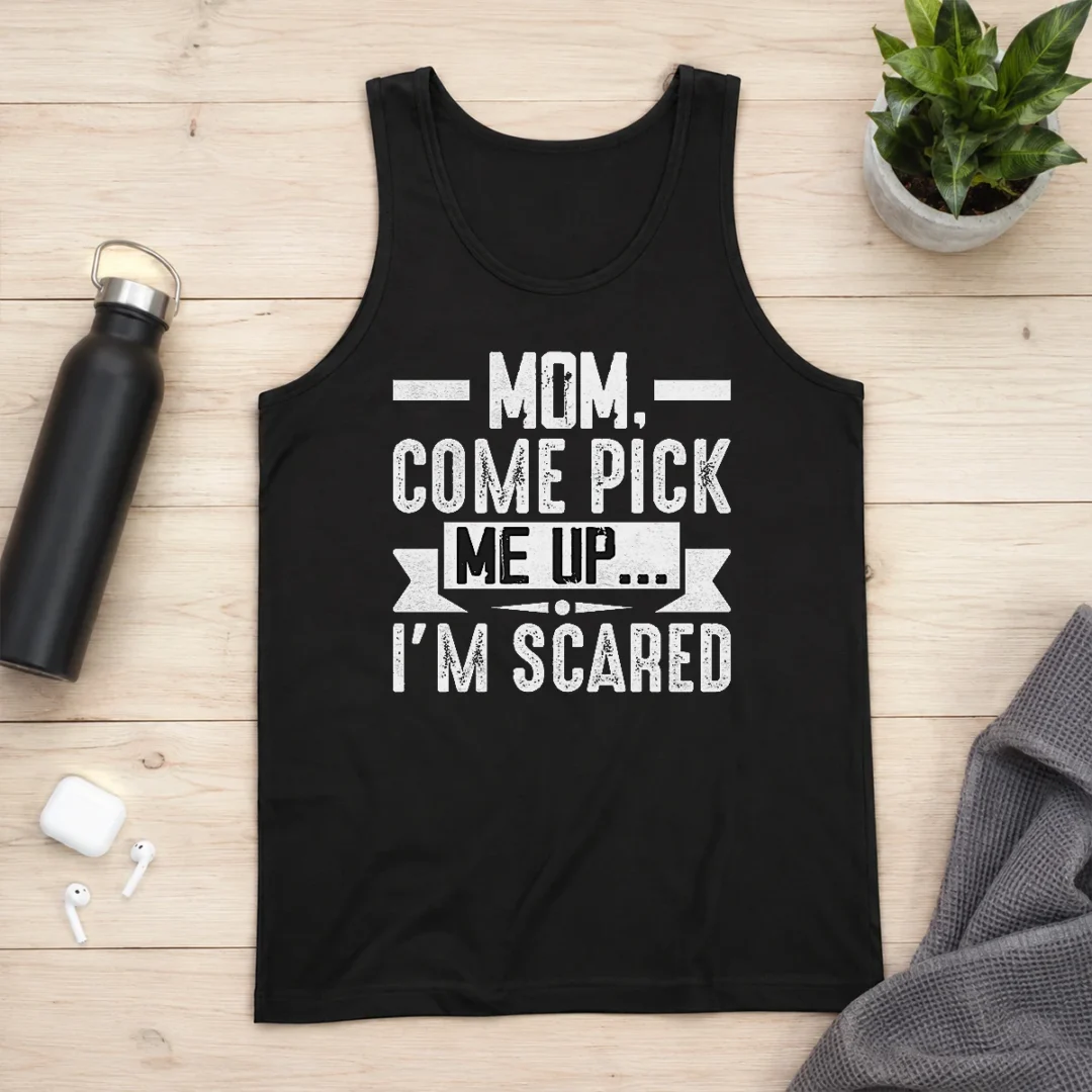 good-official-mom-come-pick-me-up-i-m-scared-funny-tank-top-2 Good Official Mom Come Pick Me Up I'M Scared Funny Tank Top