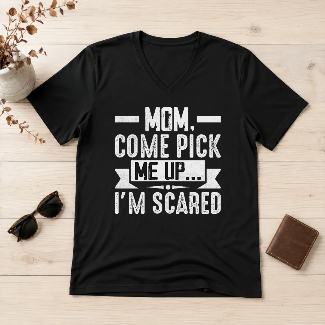 good-official-mom-come-pick-me-up-i-m-scared-funny-v-neck-shirt-2 Good Official Mom Come Pick Me Up I'M Scared Funny V Neck Shirt with short sleeves and relaxed fit