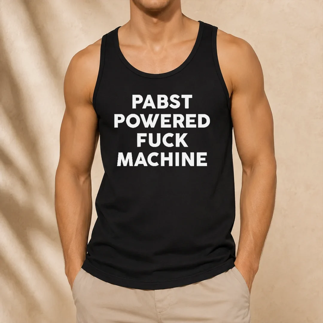 good-pabst-powered-fuck-machine-bold-all-caps-statement-typography-quote-text-tank-top Good Pabst Powered Fuck Machine Bold All Caps Statement Typography Quote Text Tank Top