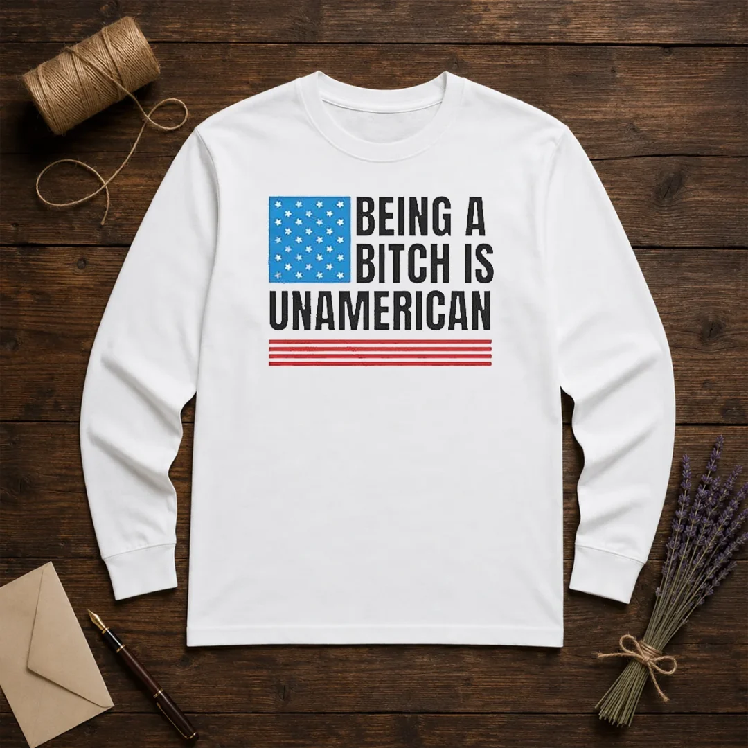 good-patriotic-apparel-be-kind-being-a-bitch-is-unamerican-long-sleeve-shirt Good Patriotic Apparel Be Kind Being A Bitch Is Unamerican Long Sleeve Shirt