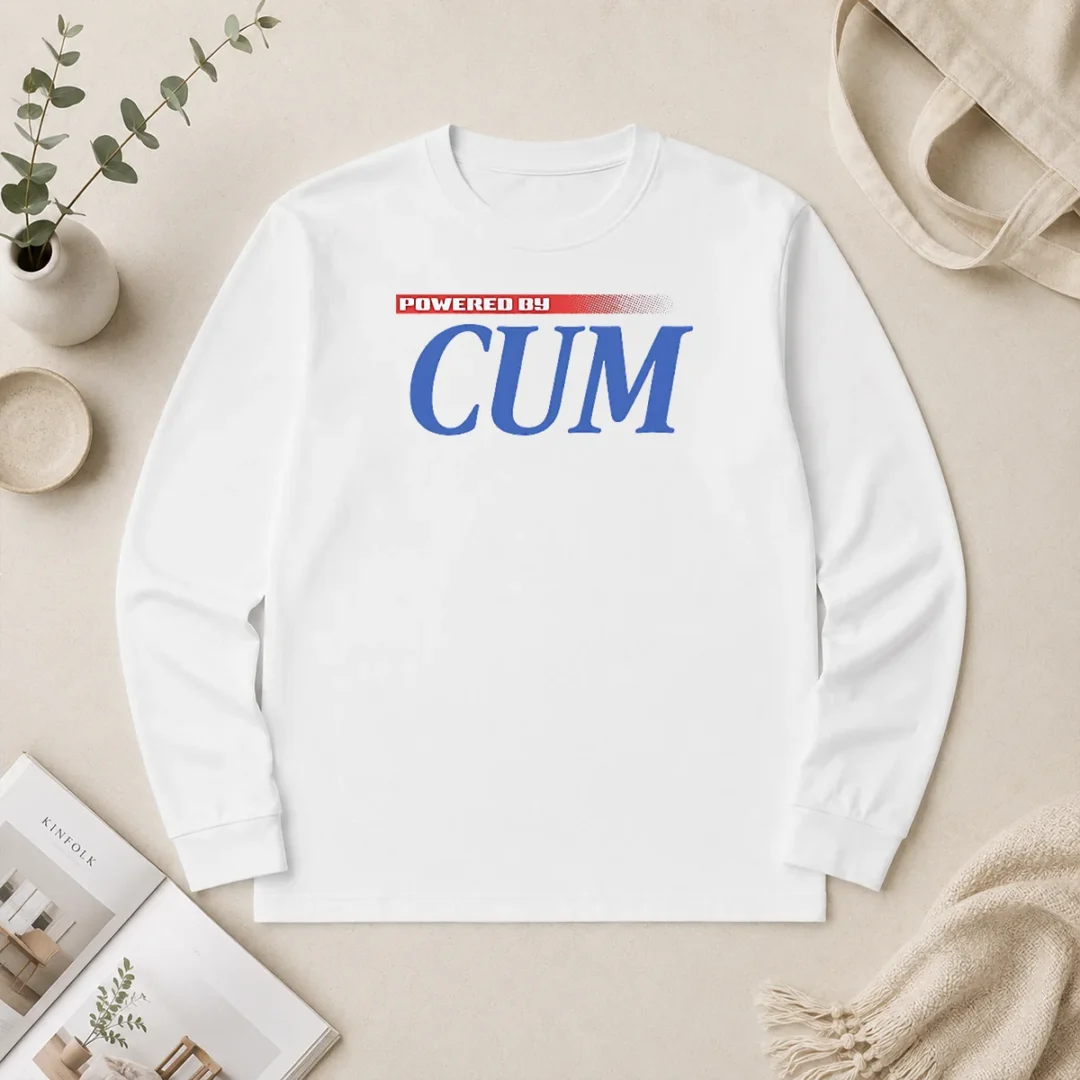 Good Powered By Cum Long Sleeve Shirt Good Powered By Cum Long Sleeve Shirt