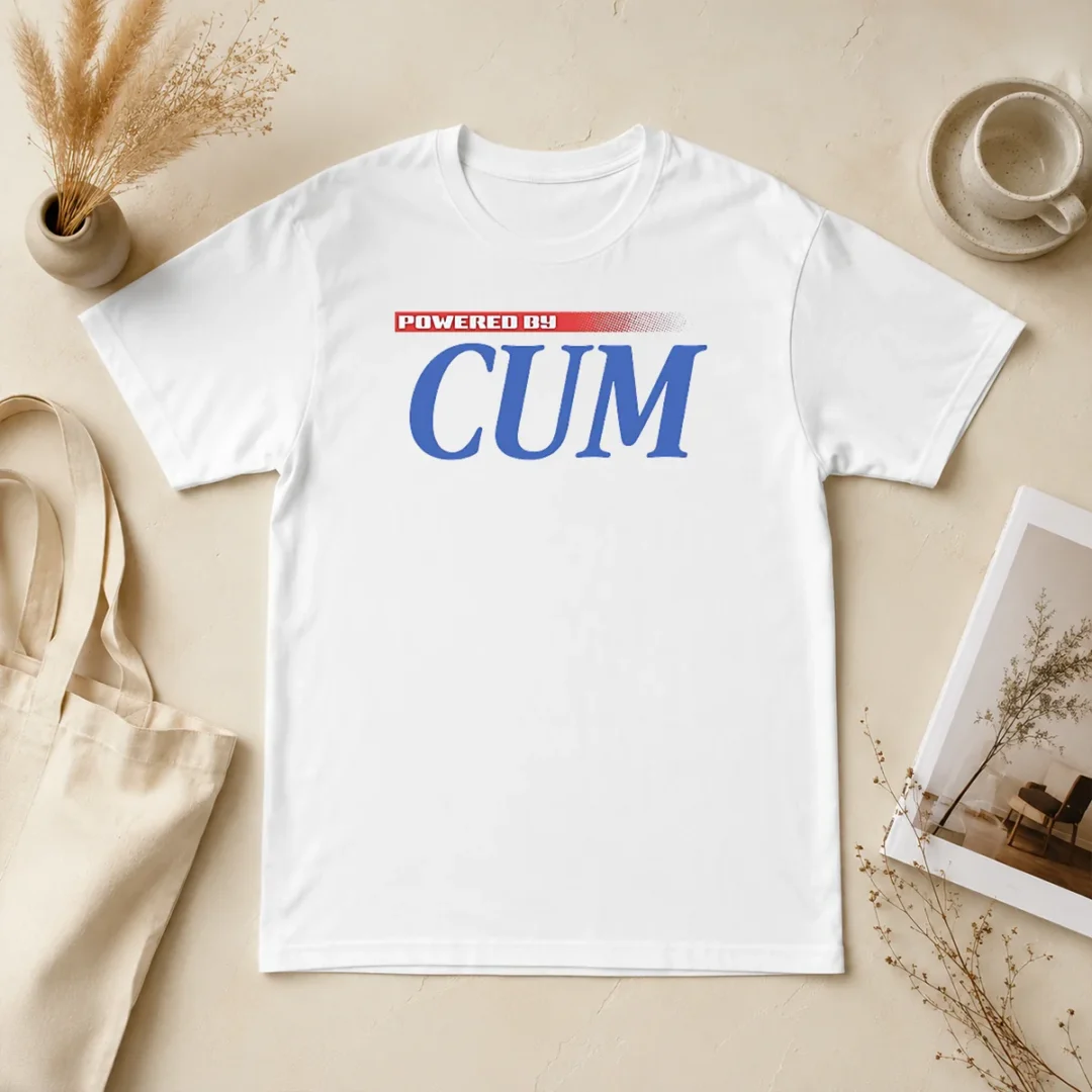 Good Powered By Cum t shirt Good Powered By Cum