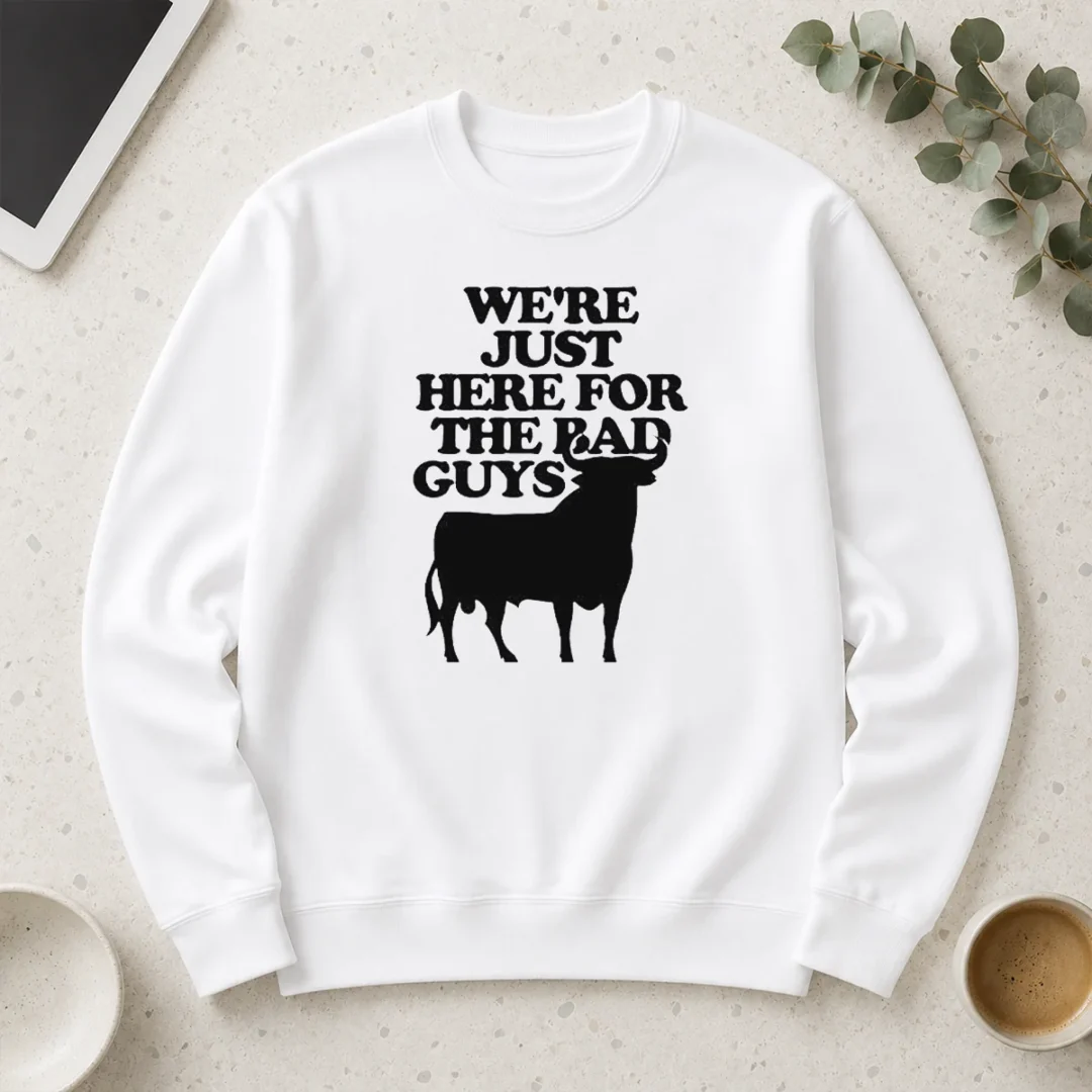 good-premium-bull-we-are-just-here-for-the-bad-guys-long-sleeve-shirt Good Premium Bull We Are Just Here For The Bad Guys Long Sleeve Shirt