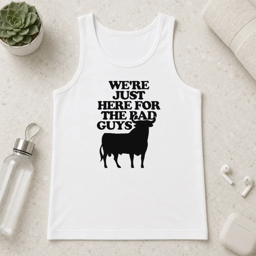 good-premium-bull-we-are-just-here-for-the-bad-guys-tank-top Good Premium Bull We Are Just Here For The Bad Guys Tank Top