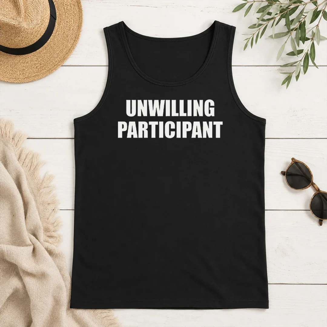 Good Pretty Official Unwilling Participant Tank Top Good Pretty Official Unwilling Participant Tank Top