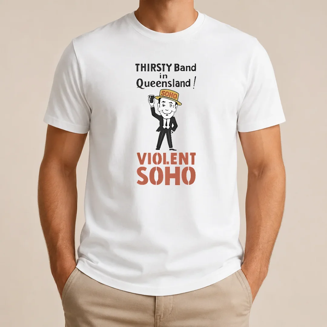 Good Pretty Violent Soho Mr Soho Thirsty Band Queensland t shirt Good Pretty Violent Soho Mr Soho Thirsty Band Queensland