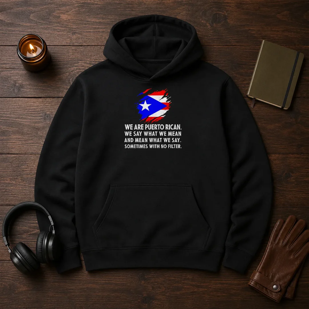 good-puerto-rican-pride-we-are-puerto-rican-we-say-what-we-mean-and-mean-what-we-say-hoodie Good Puerto Rican Pride We Are Puerto Rican We Say What We Mean And Mean What We Say Hoodie in black, front view with bold white text print