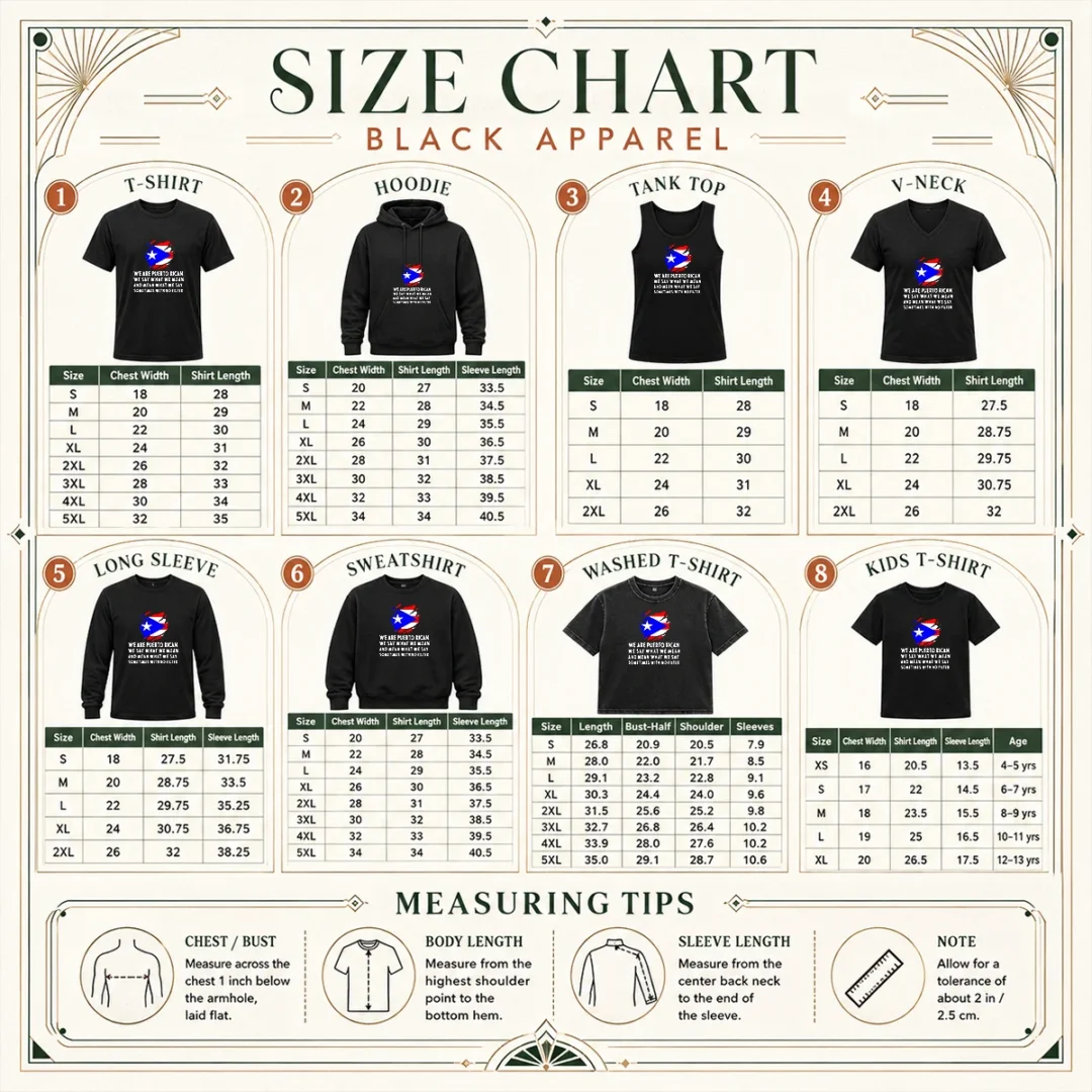 good-puerto-rican-pride-we-are-puerto-rican-we-say-what-we-mean-and-mean-what-we-say-size-chart Size chart for Good Puerto Rican Pride We Are Puerto Rican We Say What We Mean And Mean What We Say with measurements in inches and cm