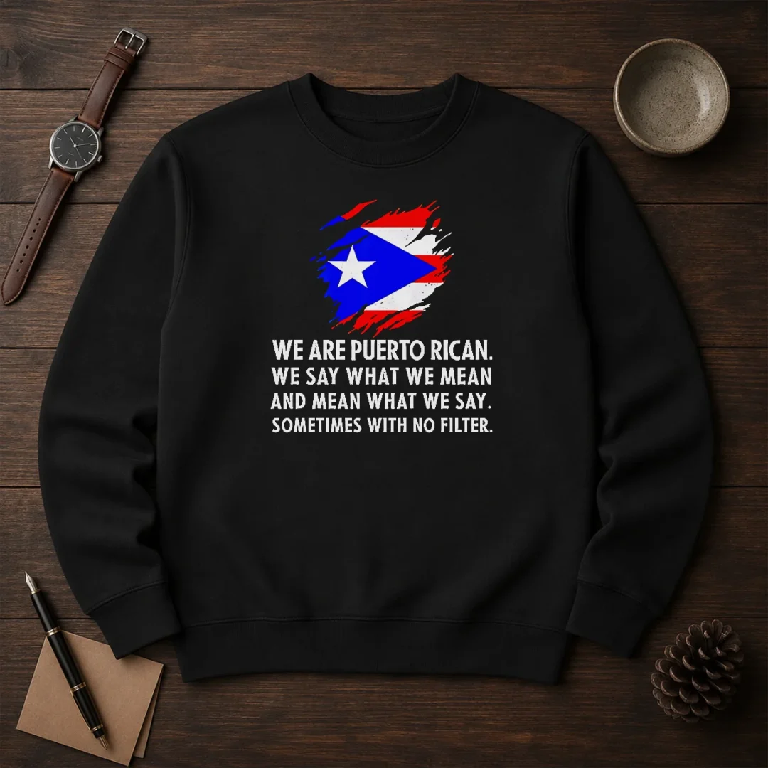 good-puerto-rican-pride-we-are-puerto-rican-we-say-what-we-mean-and-mean-what-we-say-sweater Good Puerto Rican Pride We Are Puerto Rican We Say What We Mean And Mean What We Say Sweater