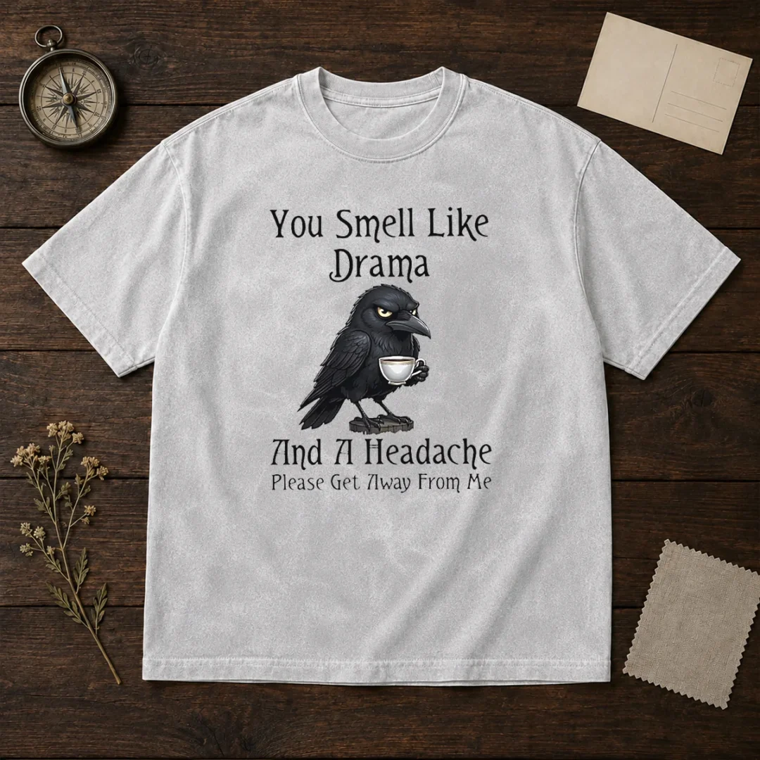 good-sarcastic-bird-lovers-you-smell-like-drama-and-a-headache-get-away-from-me-washed-t-shirt Good Sarcastic Bird Lovers You Smell Like Drama And A Headache Get Away From Me Washed T-Shirt