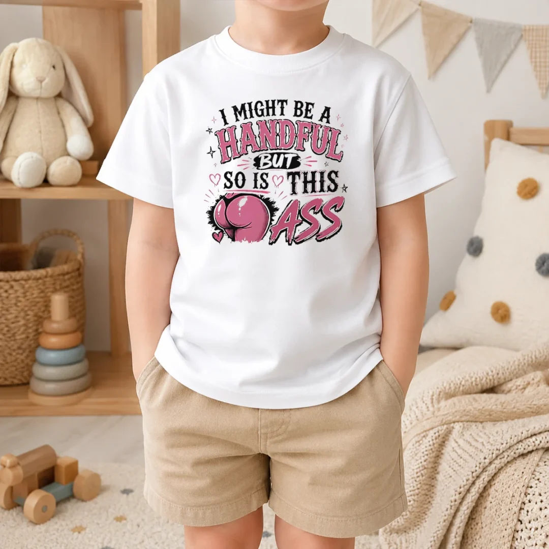 Good Sassy Expression I Might Be A Handful But So Is This Kids T Shirt Good Sassy Expression I Might Be A Handful But So Is This Kids T-Shirt