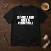 Good Save A Kid Kill A Pedophile Anarchy Symbol Message