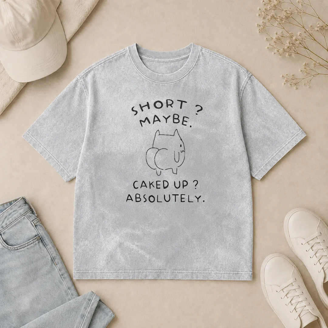Good Short Maybe Caked Up Absolutely Cat Washed T Shirt Good Short Maybe Caked Up Absolutely Cat Washed T-Shirt