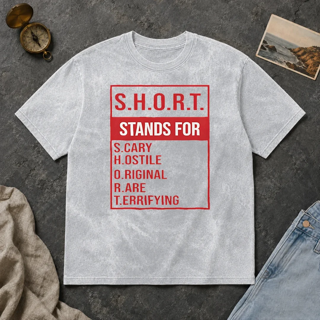 Good Short Stands For Scary Hostile Original Rare Terrifying Washed T Shirt Good Short Stands For Scary Hostile Original Rare Terrifying Washed T-Shirt