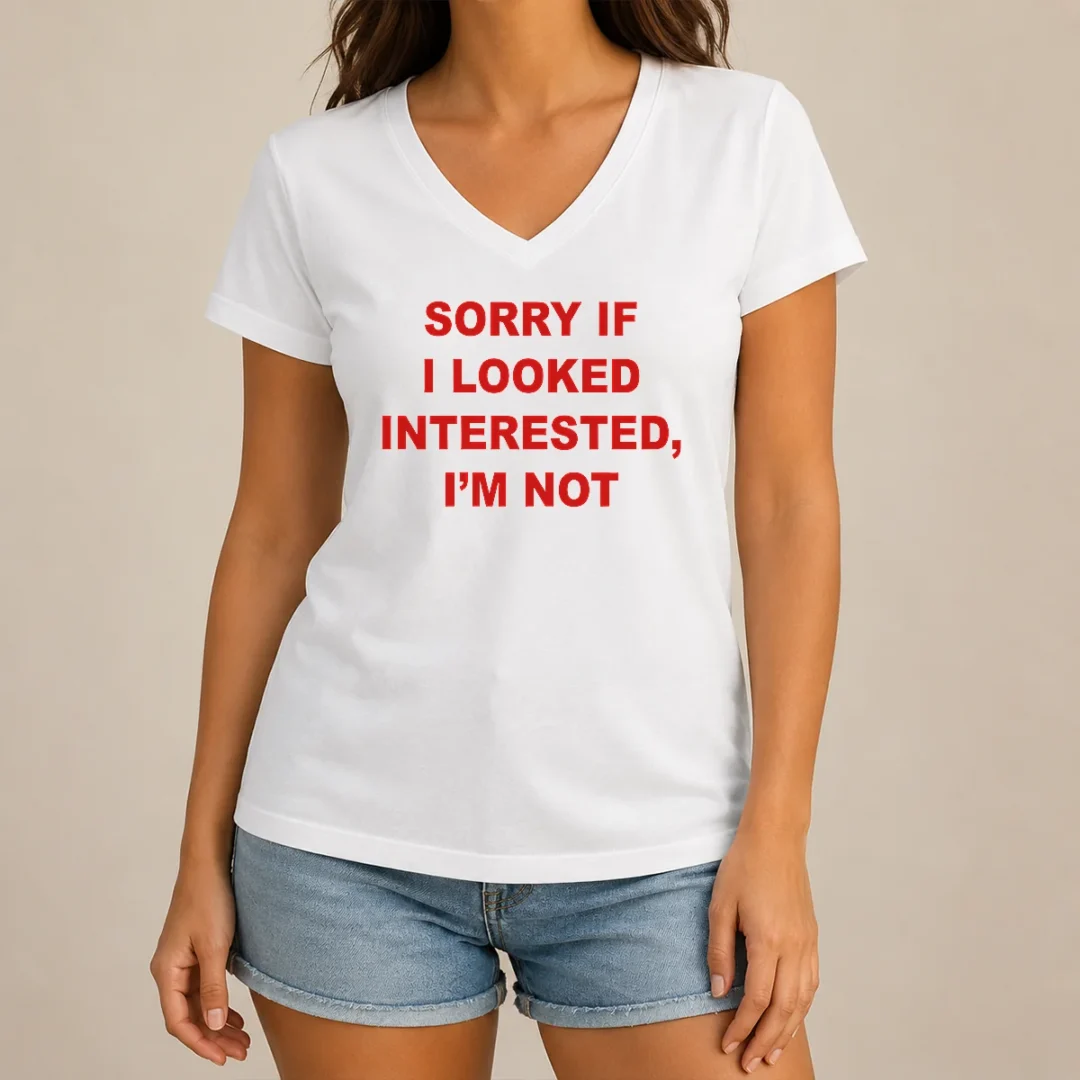 good-sorry-if-i-looked-interested-i-m-not-bold-capitalized-statement-quote-v-neck-shirt Good Sorry If I Looked Interested I'M Not Bold Capitalized Statement Quote V Neck Shirt in black, casual short sleeve women's garment
