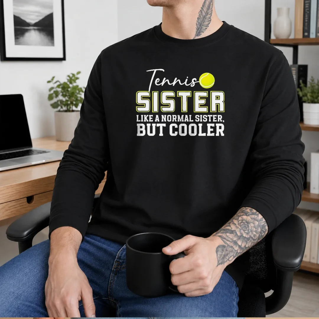 good-tennis-sister-like-a-normal-sister-but-cooler-long-sleeve-shirt Good Tennis Sister Like A Normal Sister But Cooler Long Sleeve Shirt