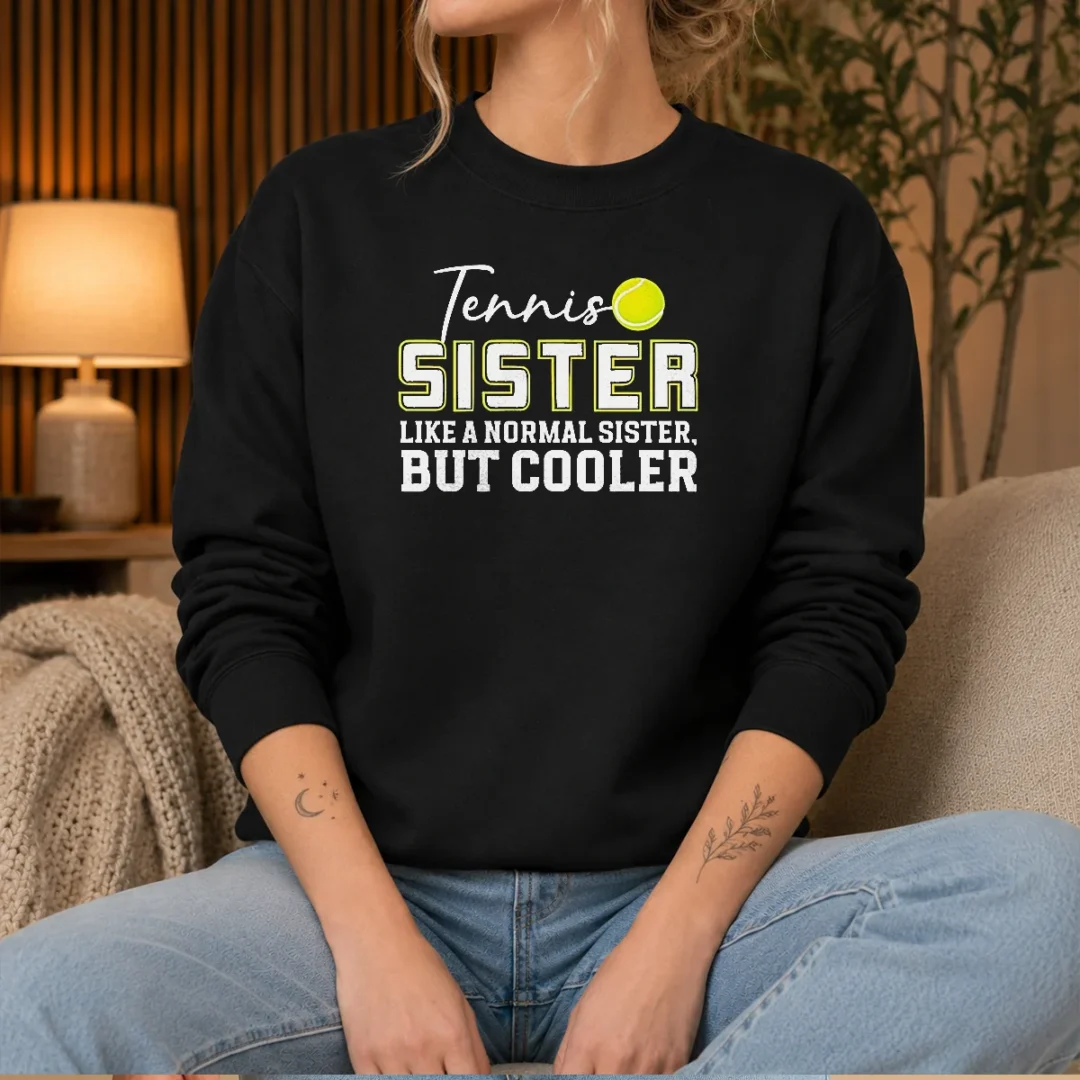 good-tennis-sister-like-a-normal-sister-but-cooler-sweater Good Tennis Sister Like A Normal Sister But Cooler Sweater